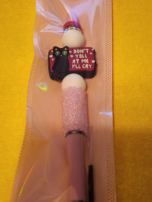 Don't yell at me pen