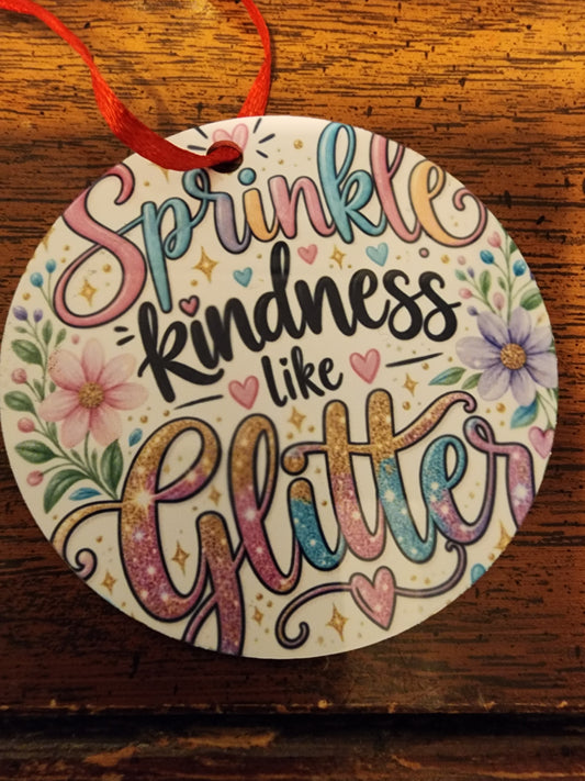 Sprinkle kindness like glitter ornaments