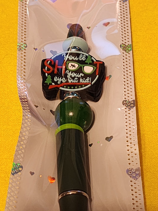 Green you'll shoot your eye out pen