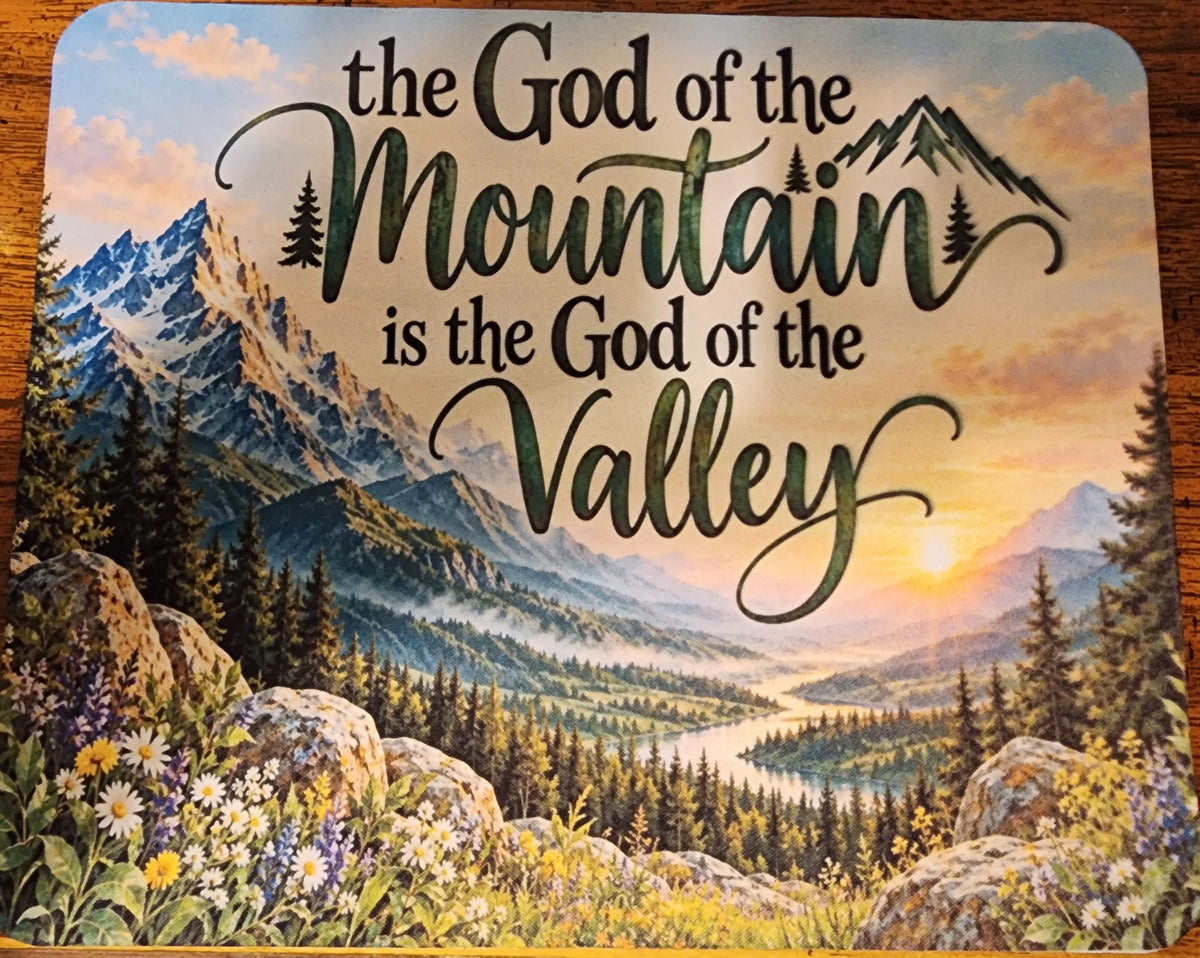 The God of the mountain is the God of the valley