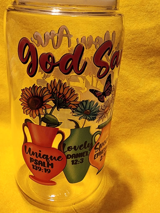 God says you are flowers 16 ounce cups