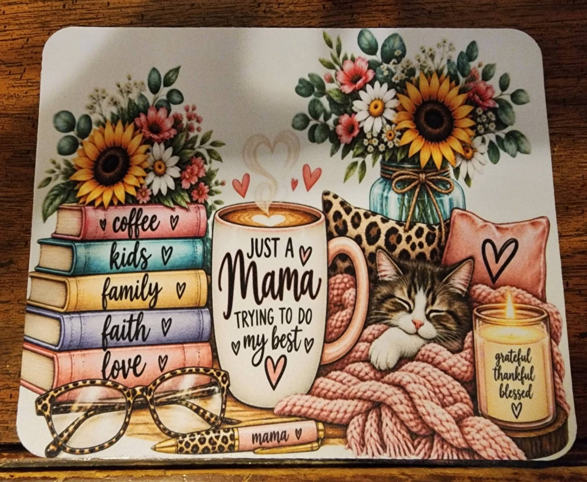 Just a Mama mouse pad